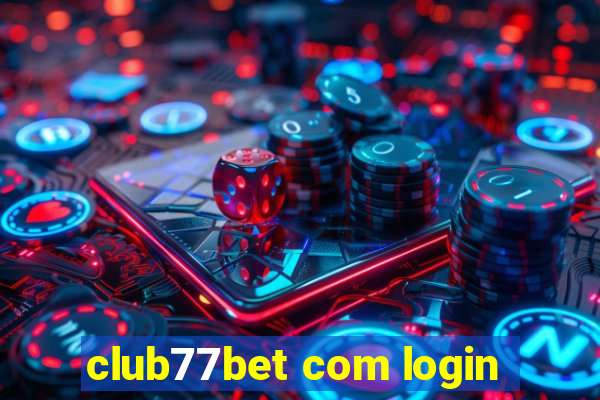 club77bet com login